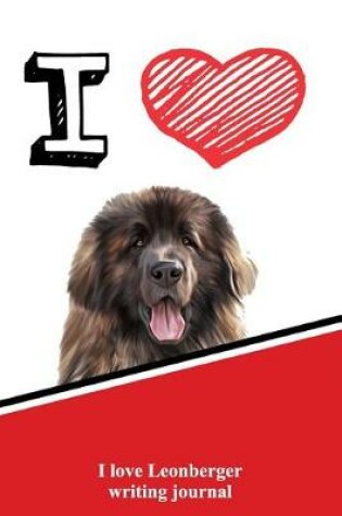 Cover of I Love Leonberger Writing Journal