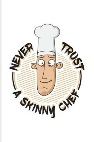 Cover of Never Trust A Skinny Chef