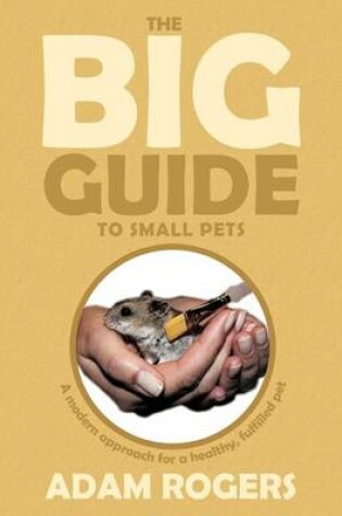 Cover of The Big Guide to Small Pets
