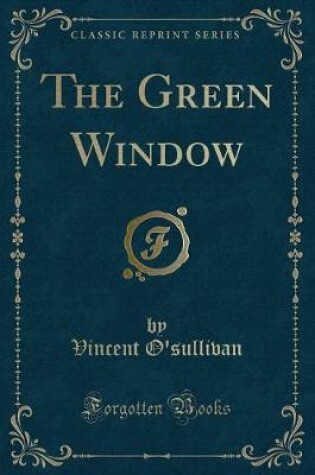 Cover of The Green Window (Classic Reprint)