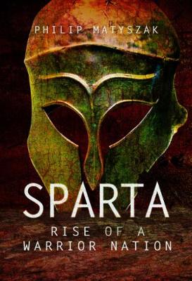 Book cover for Sparta: Rise of a Warrior Nation