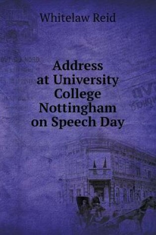 Cover of Address at University College Nottingham on Speech Day