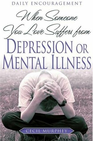 Cover of When Someone You Love Suffers from Depression or Mental Illness