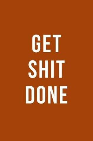 Cover of Get Shit Done