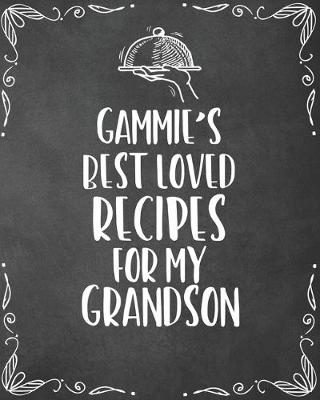 Book cover for Gammie's Best Loved Recipes For My Grandson