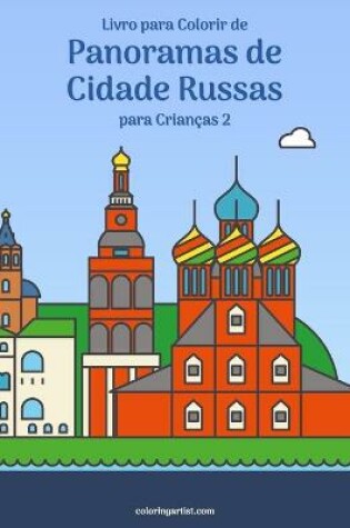 Cover of Livro para Colorir de Panoramas de Cidade Russas para Criancas 2