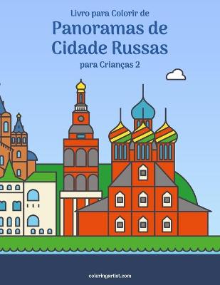 Cover of Livro para Colorir de Panoramas de Cidade Russas para Criancas 2