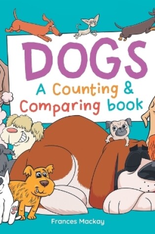 Cover of Dogs A Counting & Comparing Book