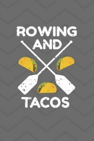 Cover of Rowing and Tacos Notebook - College Ruled