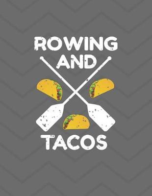 Book cover for Rowing and Tacos Notebook - College Ruled