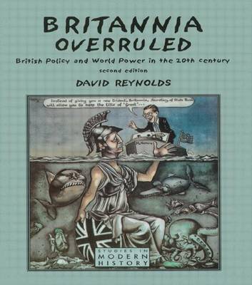 Book cover for Britannia Overruled: British Policy and World Power in the Twentieth Century