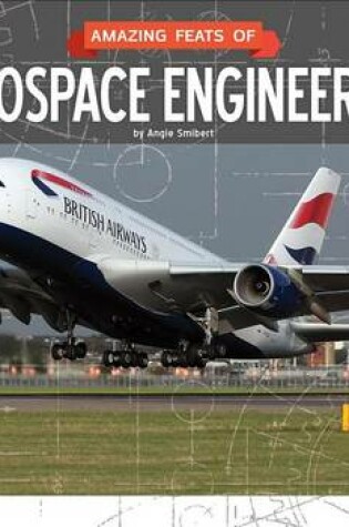 Cover of Amazing Feats of Aerospace Engineering