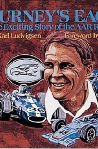 Cover of Gurney's Eagles: the Exciting Story of the Aar Racing Cars