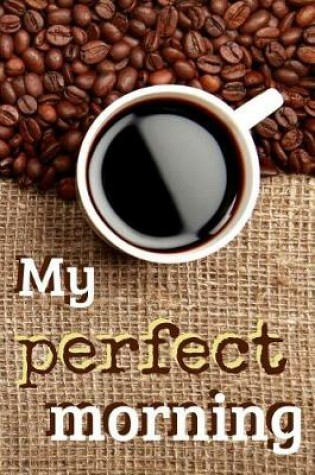 Cover of My Perfect Morning