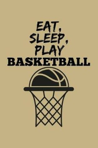 Cover of Eat, Sleep, Play Basketball