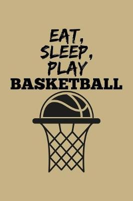 Book cover for Eat, Sleep, Play Basketball