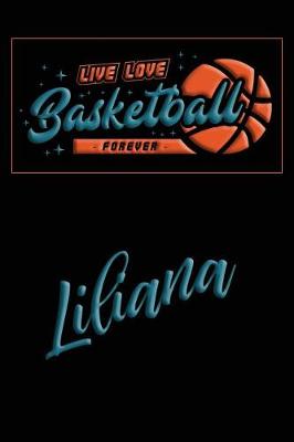 Book cover for Live Love Basketball Forever Liliana