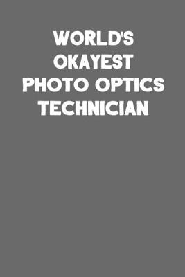 Book cover for World's Okayest Photo Optics Technician