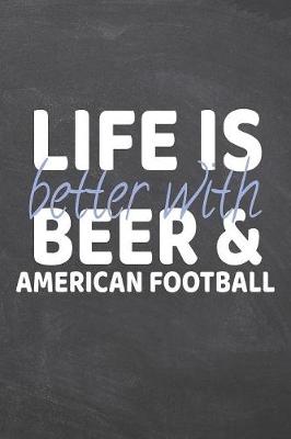 Book cover for Life is better with Beer & American Football