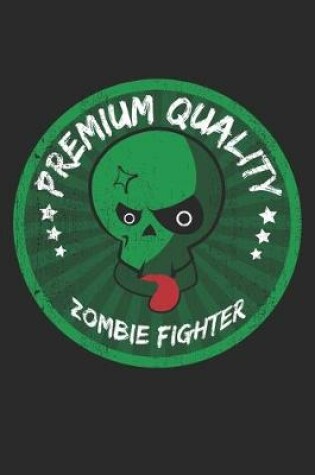 Cover of Premium Quality Zombie Fighter