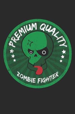 Book cover for Premium Quality Zombie Fighter