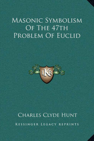 Cover of Masonic Symbolism of the 47th Problem of Euclid