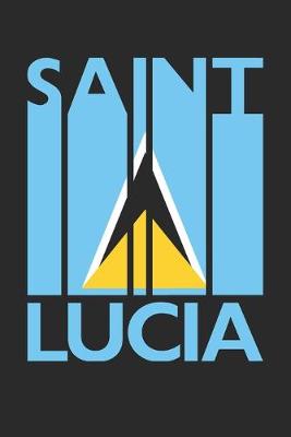 Book cover for Retro Saint Lucia Planner - Saint Lucian Flag Diary - Vintage Saint Lucia Notebook - Saint Lucia Travel Journal