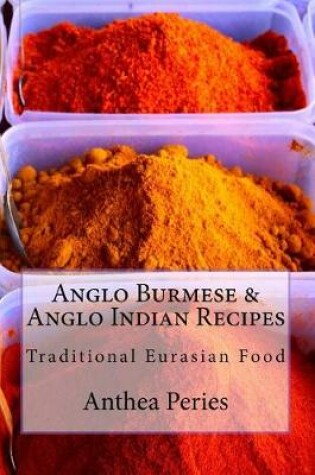 Cover of Anglo Burmese & Anglo Indian Recipes
