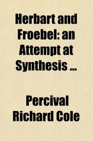 Cover of Herbart and Froebel; An Attempt at Synthesis