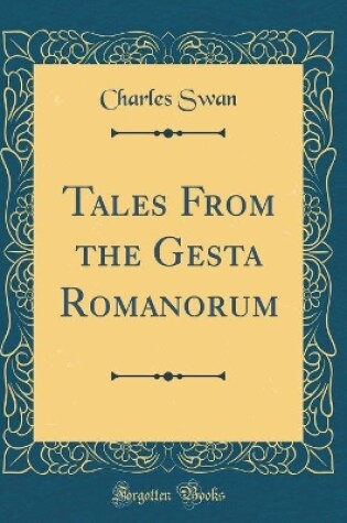 Cover of Tales From the Gesta Romanorum (Classic Reprint)