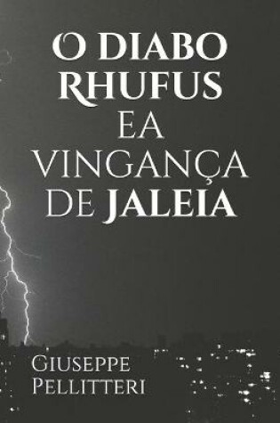 Cover of O diabo Rhufus ea vinganca de Jaleia