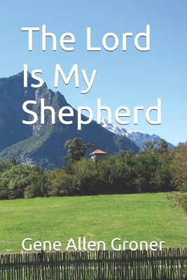 Book cover for The Lord Is My Shepherd