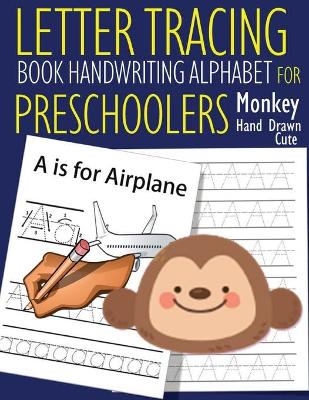 Book cover for Letter Tracing Book Handwriting Alphabet for Preschoolers - Hand Drawn Cute Monkey