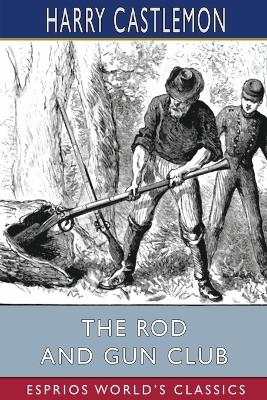 Book cover for The Rod and Gun Club (Esprios Classics)