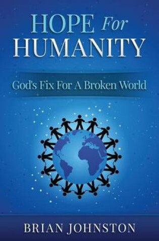 Cover of Hope For Humanity - God's Fix For A Broken World