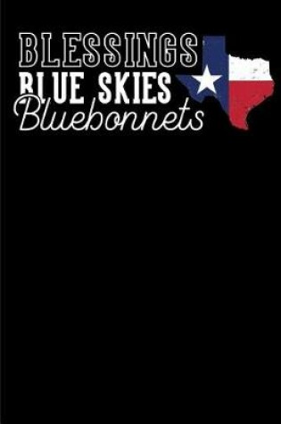 Cover of Blessings, Blue Skies, Bluebonnets