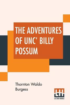 Book cover for The Adventures Of Unc' Billy Possum