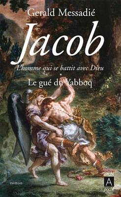 Book cover for Jacob, L'Homme Qui Se Battit Avec Dieu T1