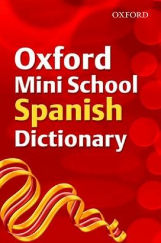 Cover of Oxford Mini School Spanish Dictionary