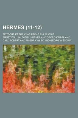 Cover of Hermes; Zeitschrift Fur Classische Philologie (11-12 )