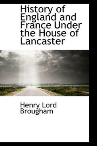 Cover of History of England and France Under the House of Lancaster