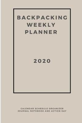 Book cover for Backpacking Weekly Planner 2020
