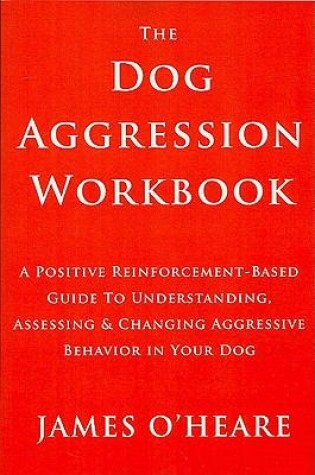 Cover of The Dog Aggression Workbook