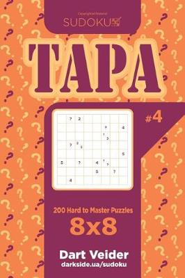 Cover of Sudoku Tapa - 200 Hard to Master Puzzles 8x8 (Volume 4)