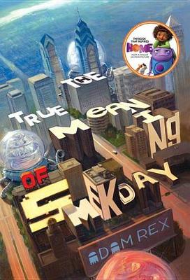 Book cover for The True Meaning of Smekday (Movie Tie-In Edition)