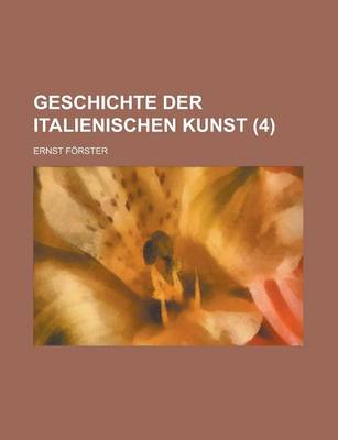 Book cover for Geschichte Der Italienischen Kunst (4)