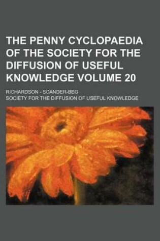 Cover of The Penny Cyclopaedia of the Society for the Diffusion of Useful Knowledge Volume 20; Richardson - Scander-Beg