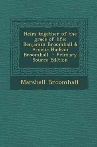 Cover of Heirs Together of the Grace of Life; Benjamin Broomhall & Amelia Hudson Broomhall