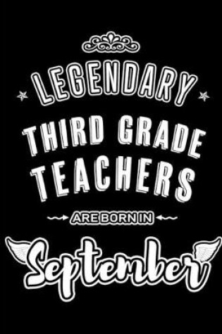 Cover of Legendary Third Grade Teachers are born in September