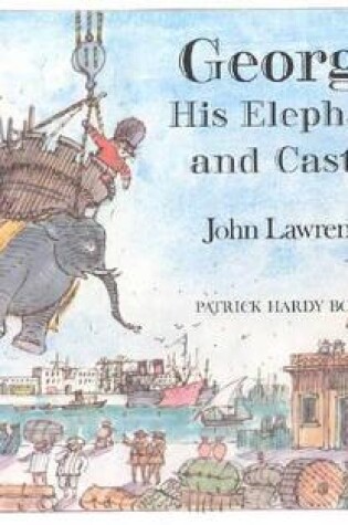 Cover of George, His Elephant and Castle